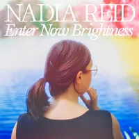 Enter Now Brightness | Nadia Reid