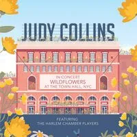 In Concert Wildflowers at the Town Hall NYC | Judy Collins