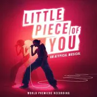 Little Piece of You: An Atypical Musical