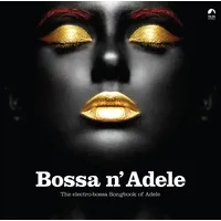 Bossa N' Adele: The Electro-bossa Songbook of Adele | Various Artists