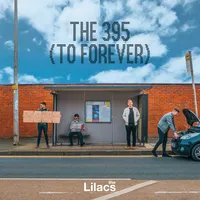 The 395 (To Forever) | The Lilacs